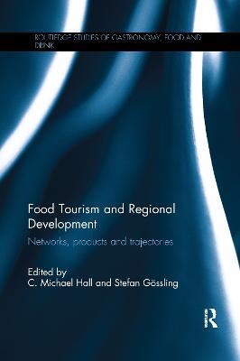 Food Tourism and Regional Development: Networks, products and trajectories - cover