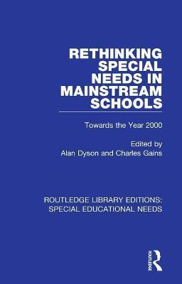 Rethinking Special Needs in Mainstream Schools: Towards the Year 2000 - cover