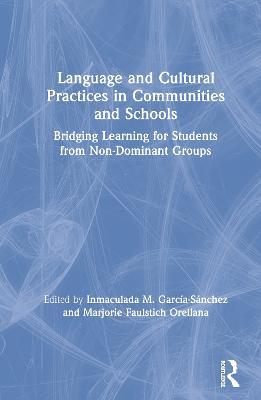 Language and Cultural Practices in Communities and Schools: Bridging Learning for Students from Non-Dominant Groups - cover