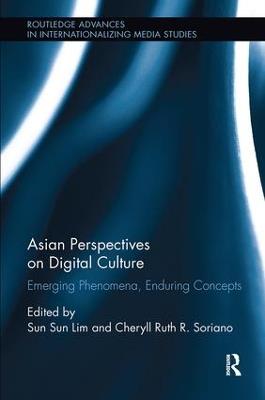 Asian Perspectives on Digital Culture: Emerging Phenomena, Enduring Concepts - cover