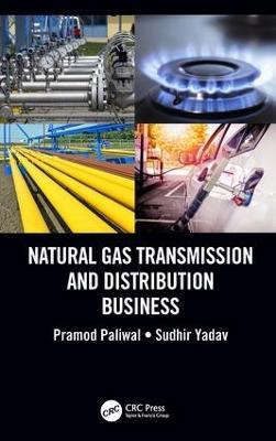 Natural Gas Transmission and Distribution Business - Pramod Paliwal,Sudhir Yadav - cover