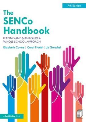 The SENCo Handbook: Leading and Managing a Whole School Approach - Elizabeth Cowne,Carol Frankl,Liz Gerschel - cover