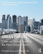 Urban Empires: Cities as Global Rulers in the New Urban World