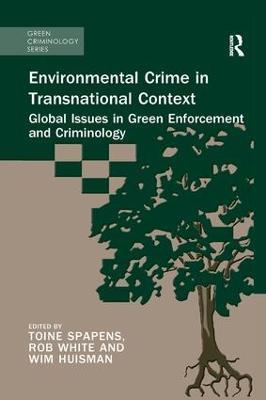 Environmental Crime in Transnational Context: Global Issues in Green Enforcement and Criminology - cover