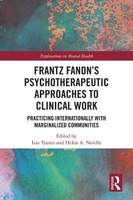 Frantz Fanon’s Psychotherapeutic Approaches to Clinical Work: Practicing Internationally with Marginalized Communities - cover
