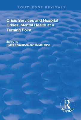 Crisis Services and Hospital Crises: Mental Health at a Turning Point - cover