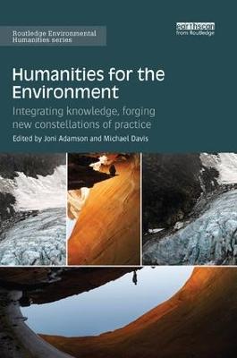 Humanities for the Environment: Integrating knowledge, forging new constellations of practice - cover