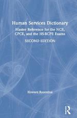 Human Services Dictionary: Master Reference for the NCE, CPCE, and the HS-BCPE Exams, 2nd ed
