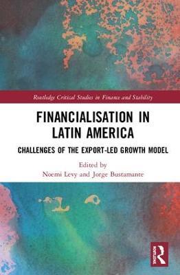 Financialisation in Latin America: Challenges of the Export-Led Growth Model - cover