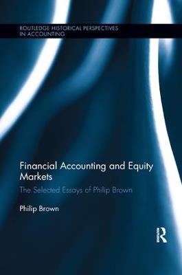 Financial Accounting and Equity Markets: Selected Essays of Philip Brown - Philip Brown - cover