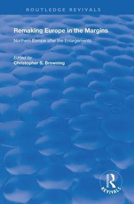 Remaking Europe in the Margins: Northern Europe after the Enlargements - cover