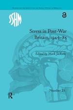 Stress in Post-War Britain, 1945–85