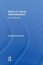 Ethics in Fiscal Administration: An Introduction