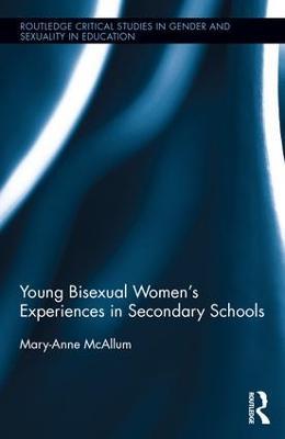 Young Bisexual Women's Experiences in Secondary Schools - Mary-Anne McAllum - cover