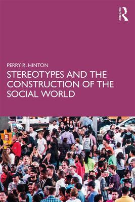 Stereotypes and the Construction of the Social World - Perry R. Hinton - cover