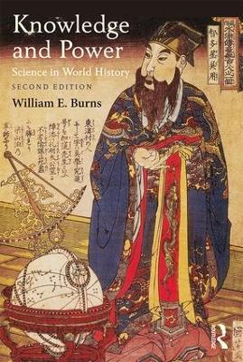 Knowledge and Power: Science in World History - William Burns - cover