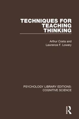 Techniques for Teaching Thinking - Arthur Costa,Lawrence F. Lowery - cover