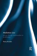 Mediation Law: Journey through Institutionalism to Juridification