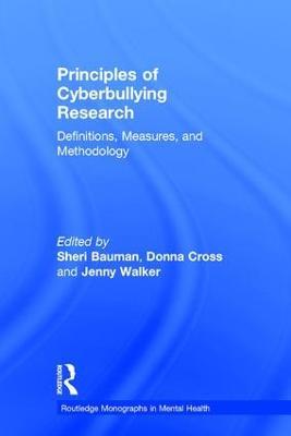 Principles of Cyberbullying Research: Definitions, Measures, and Methodology - cover