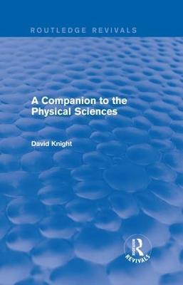 A Companion to the Physical Sciences - David Knight - cover