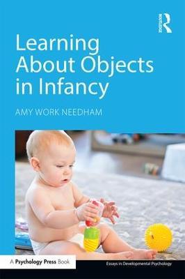 Learning About Objects in Infancy - Amy Work Needham - cover