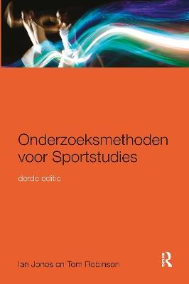 Onderzoeksmethoden voor Sportstudies: 3e druk - Ian Jones,Tom Robinson - cover