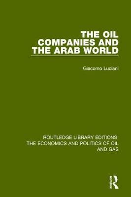 The Oil Companies and the Arab World - Giacomo Luciani - cover