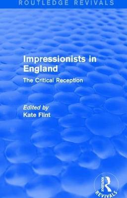 Impressionists in England (Routledge Revivals): The Critical Reception - cover