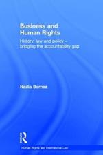 Business and Human Rights: History, Law and Policy - Bridging the Accountability Gap