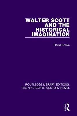 Walter Scott and the Historical Imagination - David Brown - cover