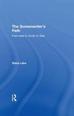 The Screenwriter's Path: From Idea to Script to Sale
