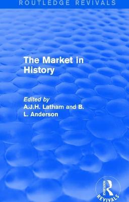 The Market in History (Routledge Revivals) - cover