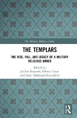 The Templars: The Rise, Fall, and Legacy of a Military Religious Order - cover