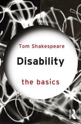 Disability: The Basics - Tom Shakespeare - cover