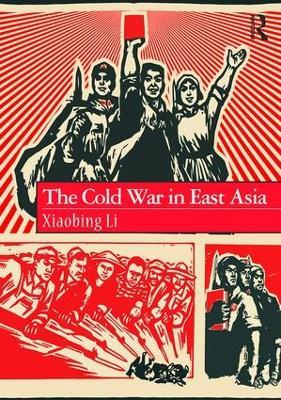The Cold War in East Asia - Xiaobing Li - cover