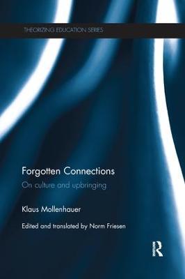 Forgotten Connections: On culture and upbringing - Klaus Mollenhauer - cover
