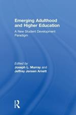 Emerging Adulthood and Higher Education: A New Student Development Paradigm