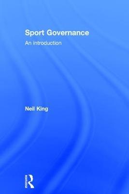 Sport Governance: An introduction - Neil King - cover