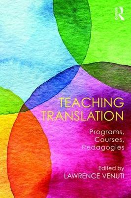 Teaching Translation: Programs, courses, pedagogies - cover
