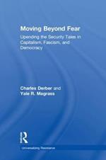 Moving Beyond Fear: Upending the Security Tales in Capitalism, Fascism, and Democracy