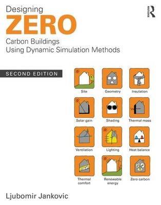 Designing Zero Carbon Buildings Using Dynamic Simulation Methods - Ljubomir Jankovic - cover