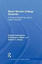 Black Women College Students: A Guide to Student Success in Higher Education