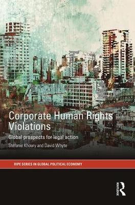Corporate Human Rights Violations: Global Prospects for Legal Action - Stefanie Khoury,David Whyte - cover