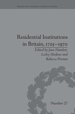 Residential Institutions in Britain, 1725-1970: Inmates and Environments - Jane Hamlett - cover