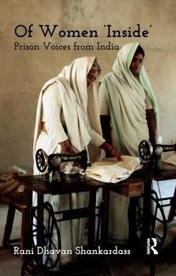 Of Women 'Inside': Prison Voices from India - Rani Dhavan Shankardass - cover