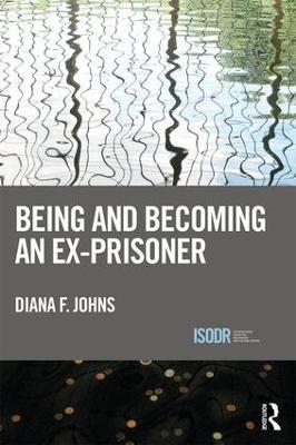 Being and Becoming an Ex-Prisoner - Diana Johns - cover