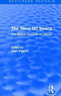 The Third Oil Shock (Routledge Revivals): The Effects of Lower Oil Prices - cover