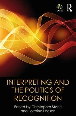 Interpreting and the Politics of Recognition - cover