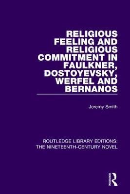 Religious Feeling and Religious Commitment in Faulkner, Dostoyevsky, Werfel and Bernanos - Jeremy Smith - cover