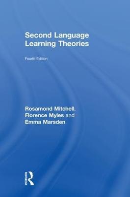 Second Language Learning Theories: Fourth Edition - Rosamond Mitchell,Florence Myles,Emma Marsden - cover